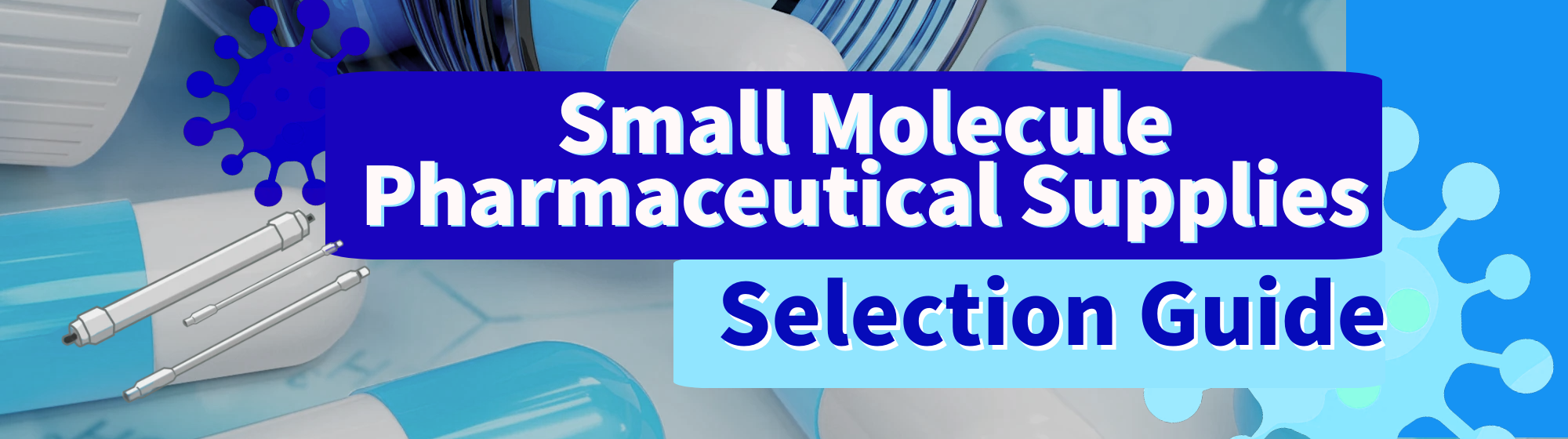 Small Molecule Pharmaceutical Supplies Selection Guide
